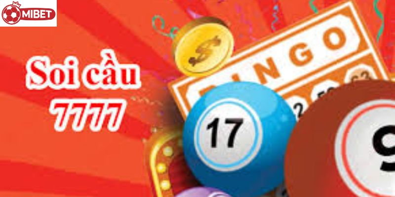 Soi Cầu 7777 Mibet - Đừng Bỏ Lỡ Cơ Hội Trở Thành Triệu Phú 2 Định nghĩa về soi cầu 7777 tại nhà cái