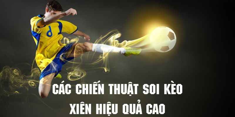 Kèo Xiên Trong Soi Kèo Bóng Đá - Bí Quyết Cá Cược Cực Chuẩn 5 kinh nghiem soi keo sien trong soi keo bong da