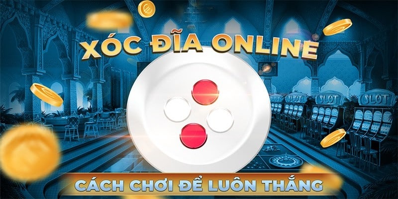 Xóc Đĩa Trực Tuyến - Trải Nghiệm Cá Cược Đẳng Cấp Hàng Đầu 3 Xóc đĩa trực tuyến mang đến nhiều ưu đãi khủng