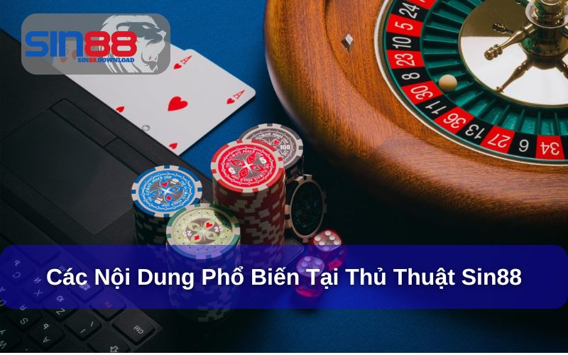 Các nội dung thủ thuật Sin88